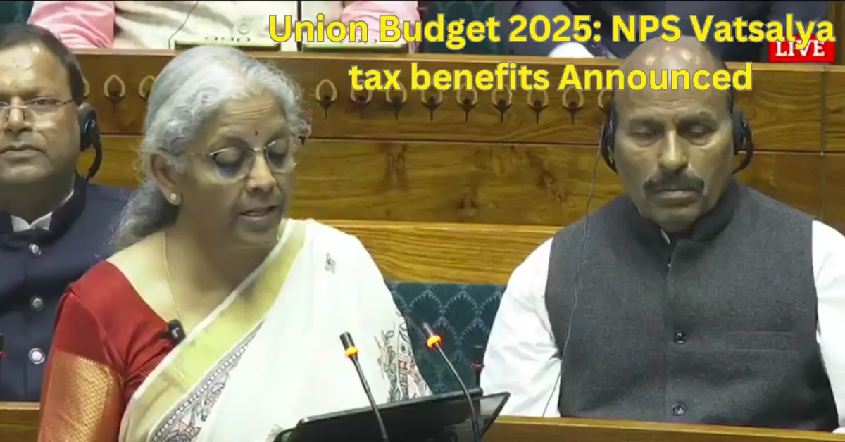 NPS Vatsalya Tax Benefits Announced